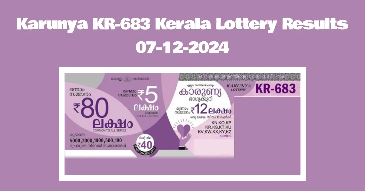 Karunya KR-683 Kerala Lottery Results on 07-12-2024